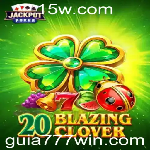 20BlazingClover: Um Guia Definitivo para Iniciantes